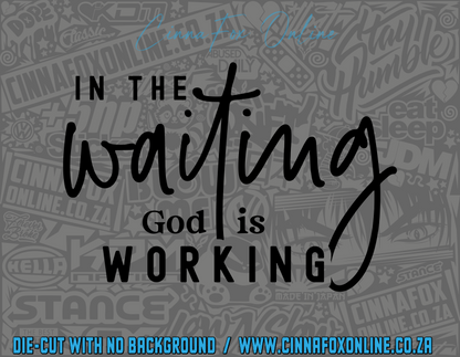 In The Waiting God Is Working 04 Decal