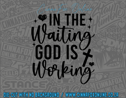 In The Waiting God Is Working Decal