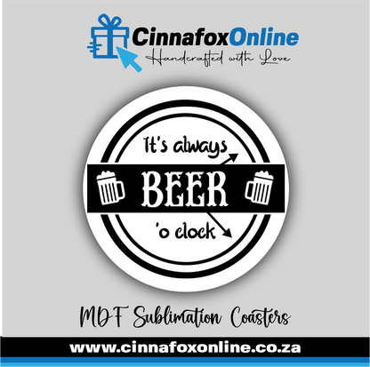 It's Always Beer o Clock Round Coaster