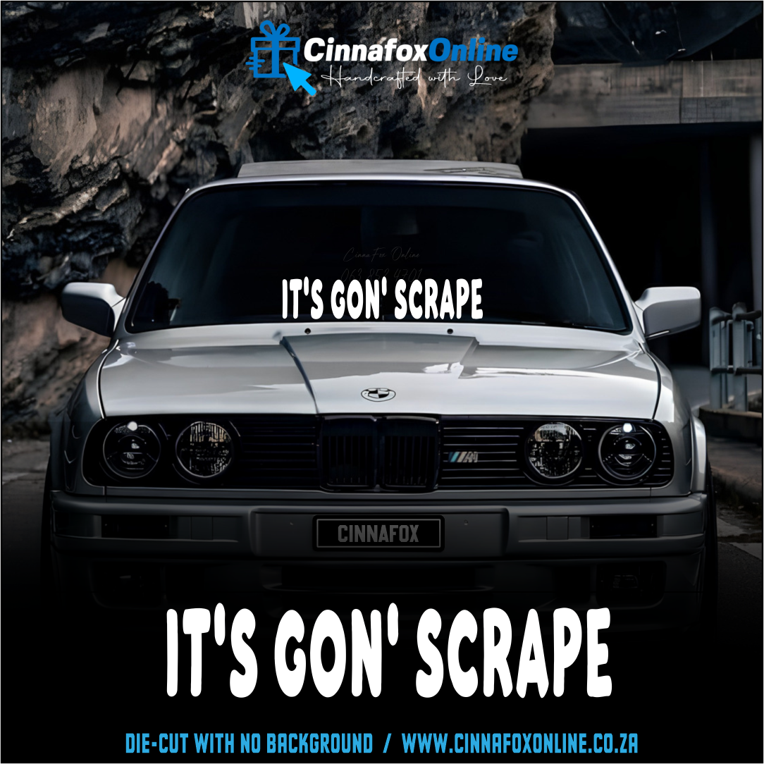 It's Gon' Scrape Decal