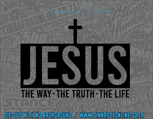Jesus The Way - The Truth - The Life Decal