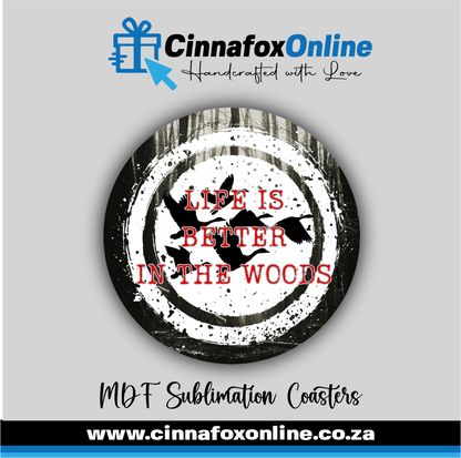 Life Is Better In The Woods Round Coaster