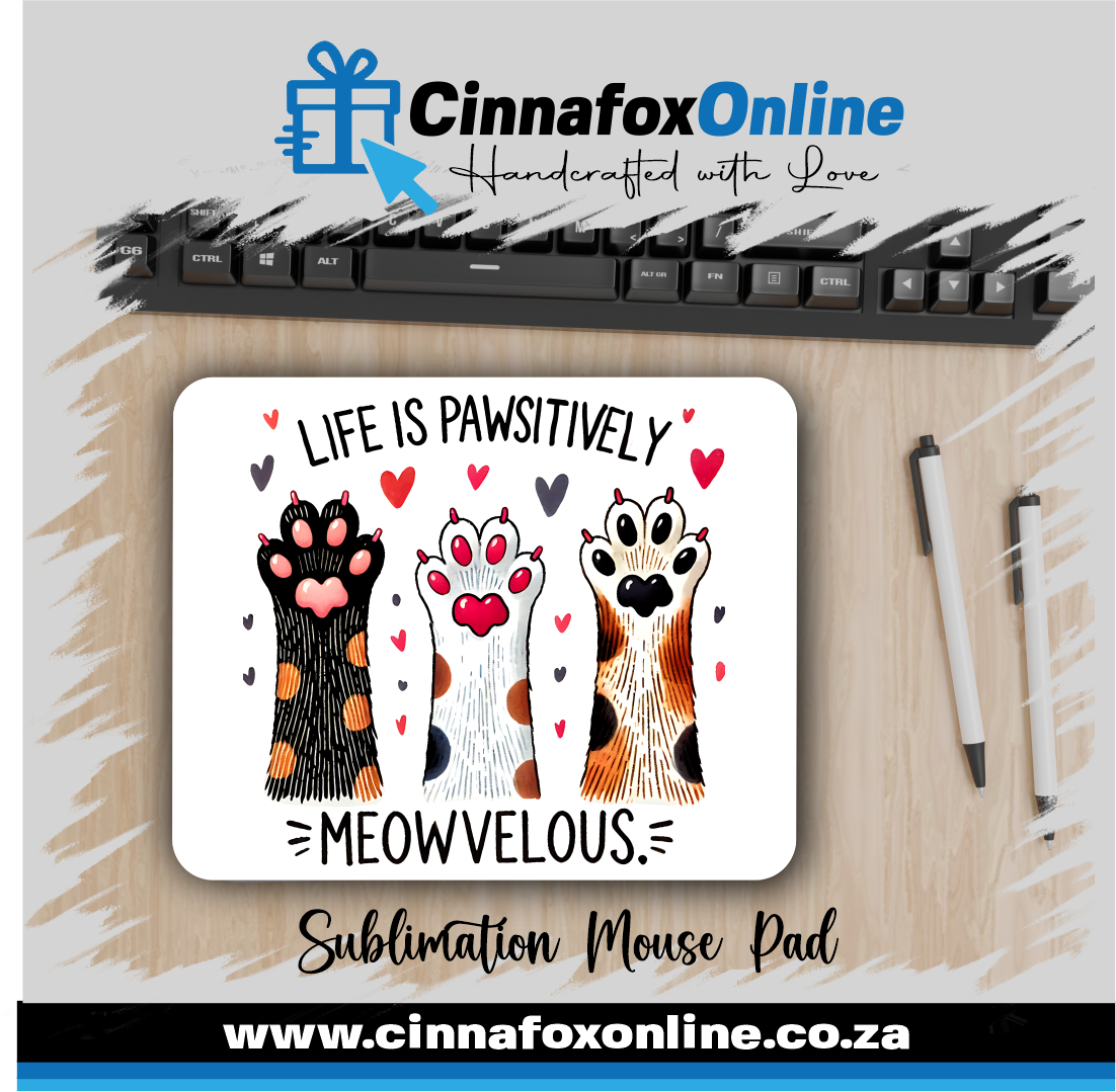 Life Is Pawsitively Meowvelous Mouse Pad