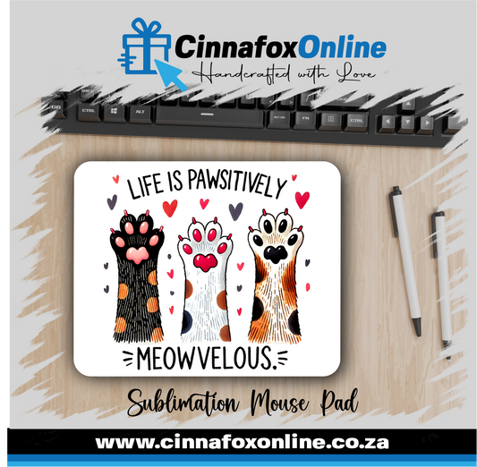 Life Is Pawsitively Meowvelous Mouse Pad