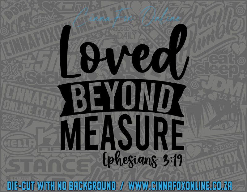 Loved Beyond Measure Decal