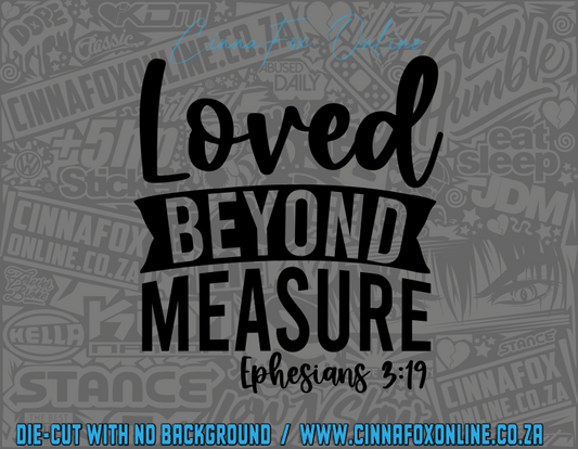 Loved Beyond Measure Decal