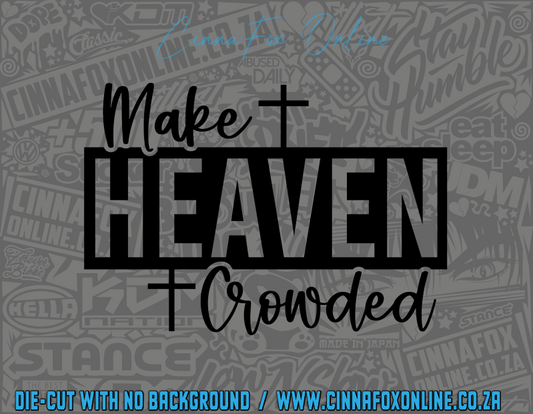 Make Heaven Crowded Decal