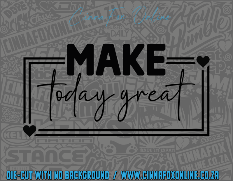 Make Today Great Decal
