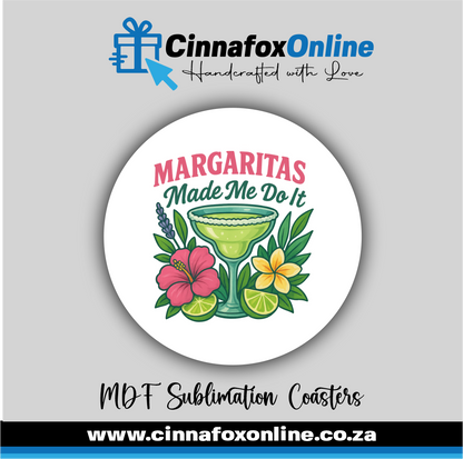 Margaritas Made Me Do It Round Coaster