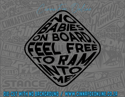 No Babies On Board Feel Free To Ram Into Me Decal