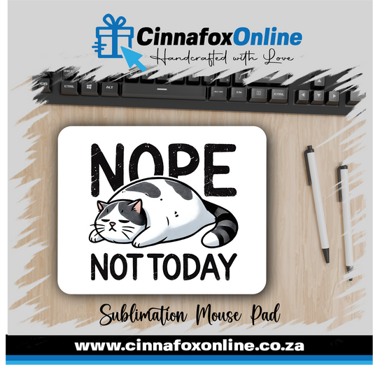 Nope Not Today Mouse Pad