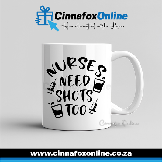Nurses Need Shots Too Mug