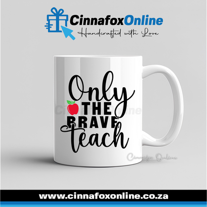 Only The Brave Teach Mug