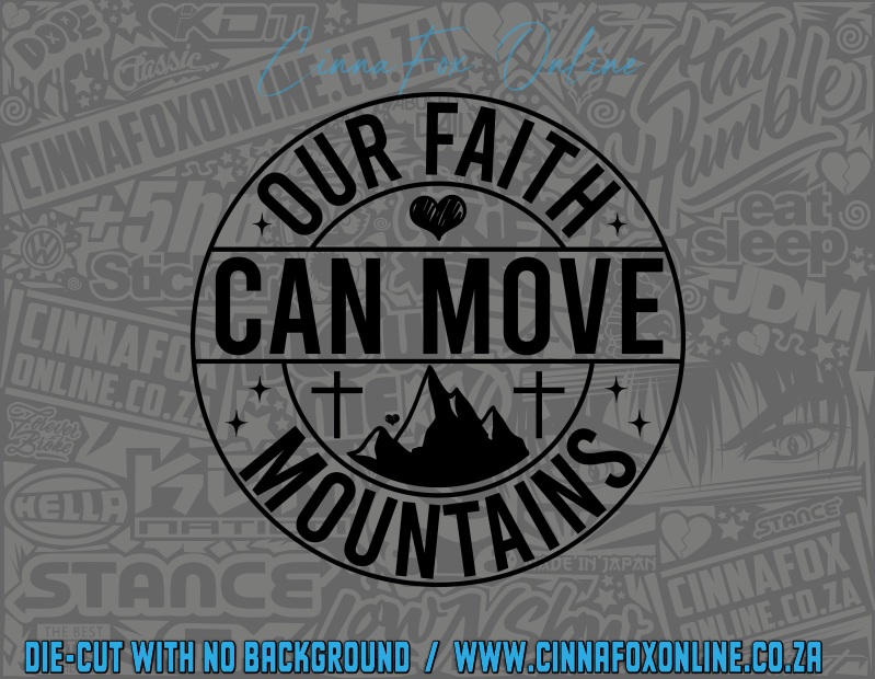 Our Faith Can Move Mountains Decal
