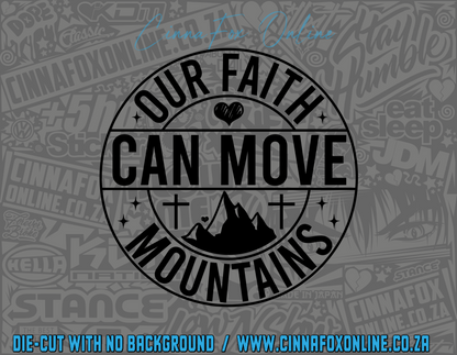 Our Faith Can Move Mountains Decal