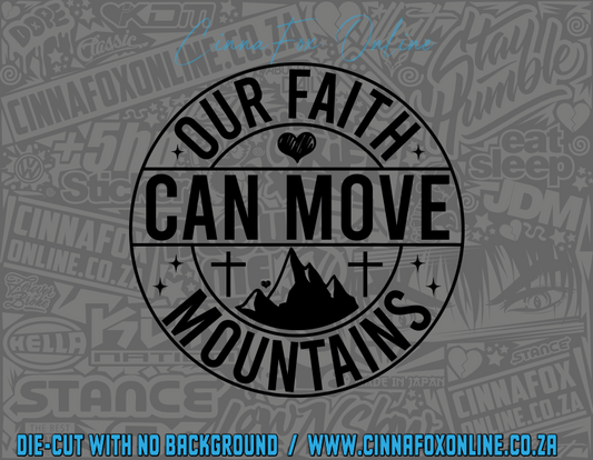 Our Faith Can Move Mountains Decal