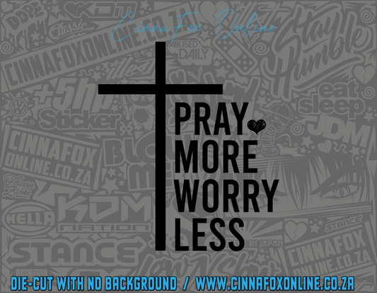 Pray More Worry Less 02 Decal