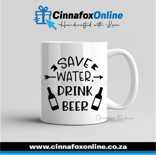 Save Water Drink Beer Mug