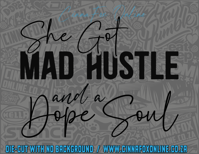 She Got Mad Hustle And A Dope Soul Decal