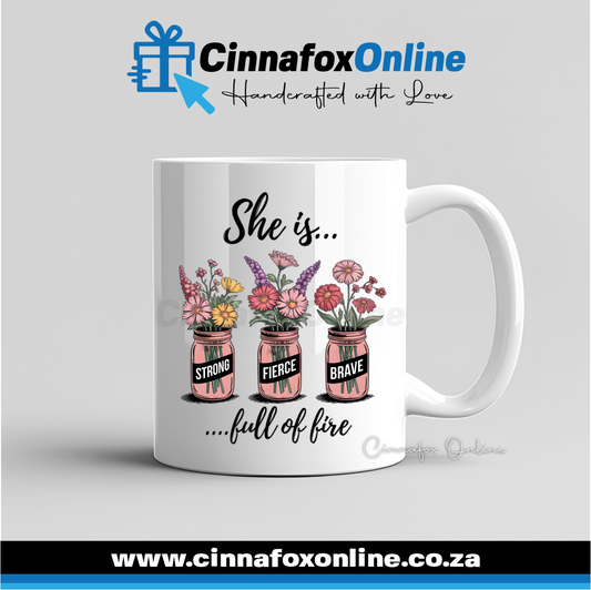 She Is Strong Fierce Brave, Full Of Fire Mug