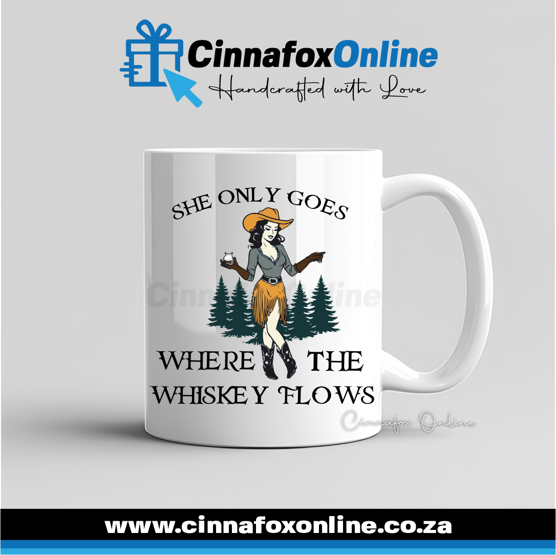 She Only Goes Where The Whiskey Flows Mug