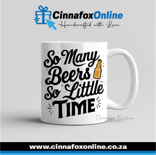 So Many Beers So Little Time Mug