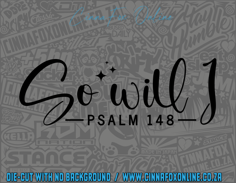 So Will I Psalm 14 8  Decal