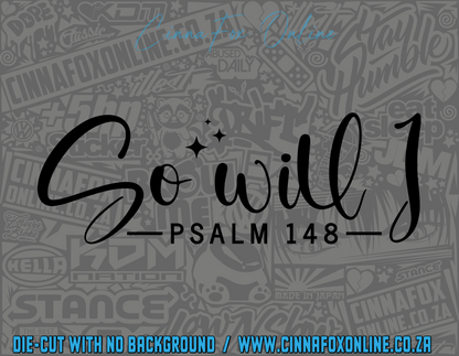 So Will I Psalm 14 8  Decal