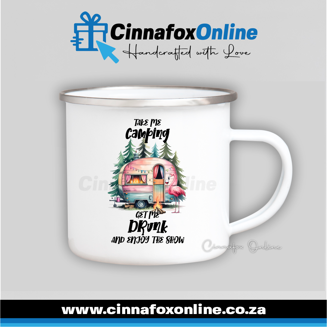 Take Me Camping Get Me Drunk Enjoy The Show Metal Mug