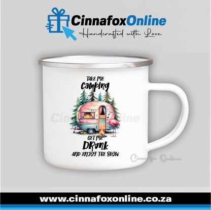 Take Me Camping Get Me Drunk Enjoy The Show Metal Mug