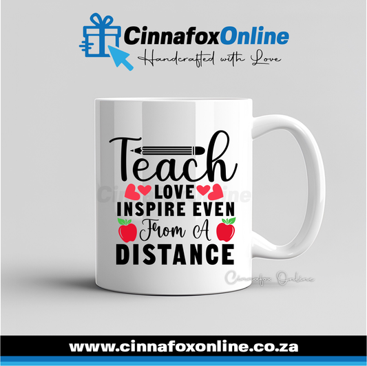 Teach Love Inspire Even From A Distance Mug