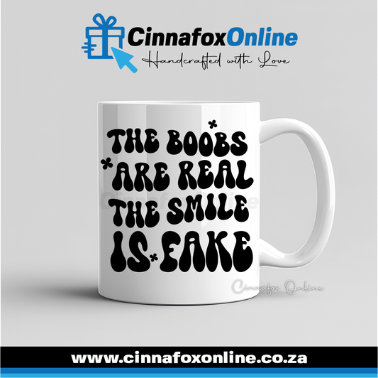 The Boobs Are Real The Smile Is Fake 02 Mug