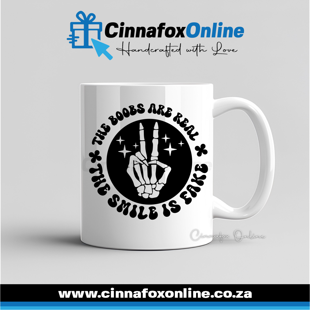 The Boobs Are Real The Smile Is Fake Mug