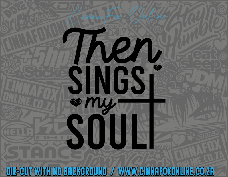 Then Sings My Soul Decal