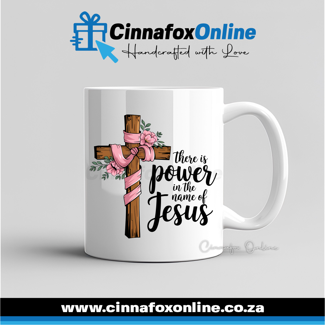 There Is Power In The Name Of Jesus Mug