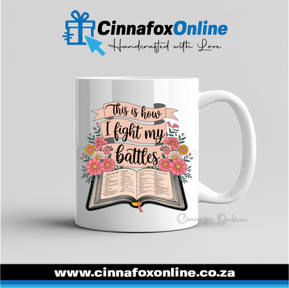 This Is How I Fight My Battles 03 Mug