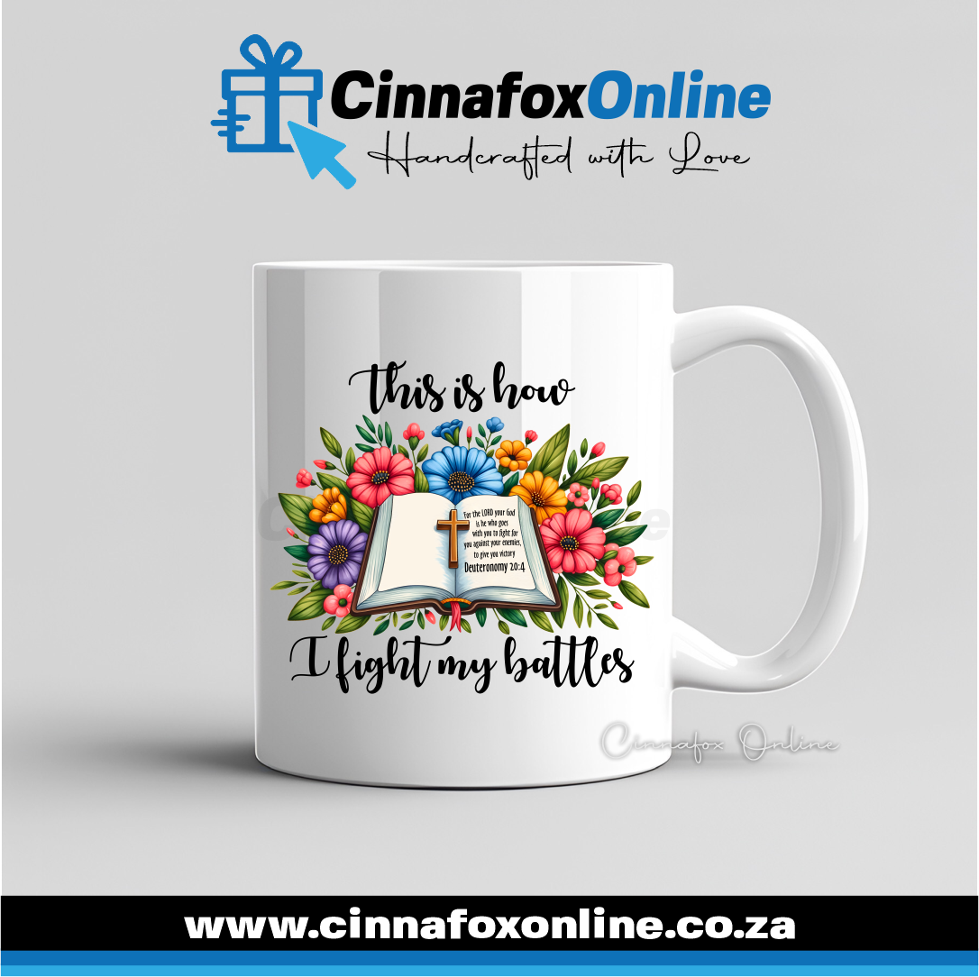 This Is How I Fight My Battles 04 Mug