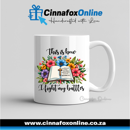 This Is How I Fight My Battles 04 Mug