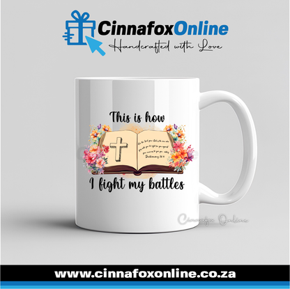 This Is How I Fight My Battles Mug