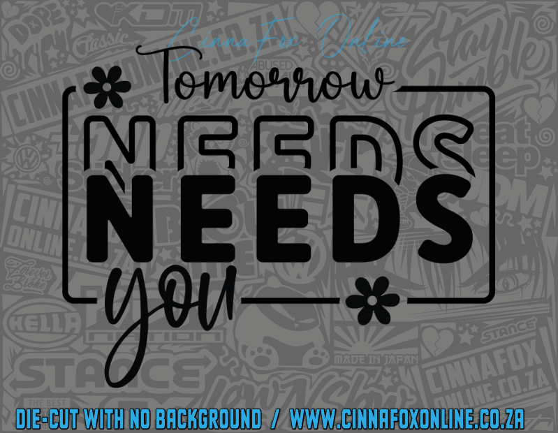 Tomorrow Needs You Decal