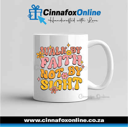 Walk By Faith Not By Sight Mug
