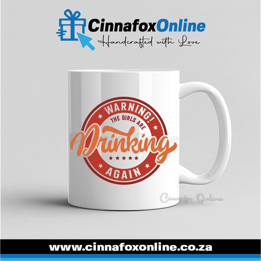 Warning The Girls Are Drinking Again 02 Mug