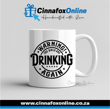 Warning The Girls Are Drinking Again 01 Mug