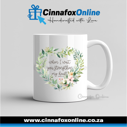 When I Wait You Strenghten My Heart Mug