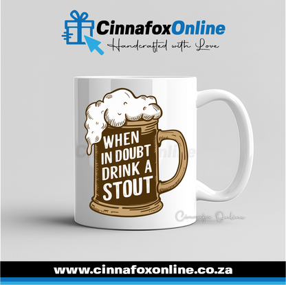 When In Doubt Drink A Stout Mug