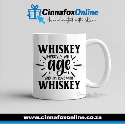 Whiskey Improves With Age I Improve With Whiskey Mug