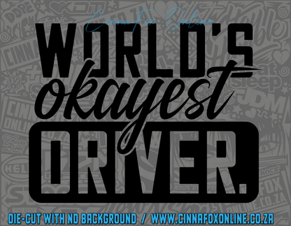 Worlds Okayest Driver 03 Decal