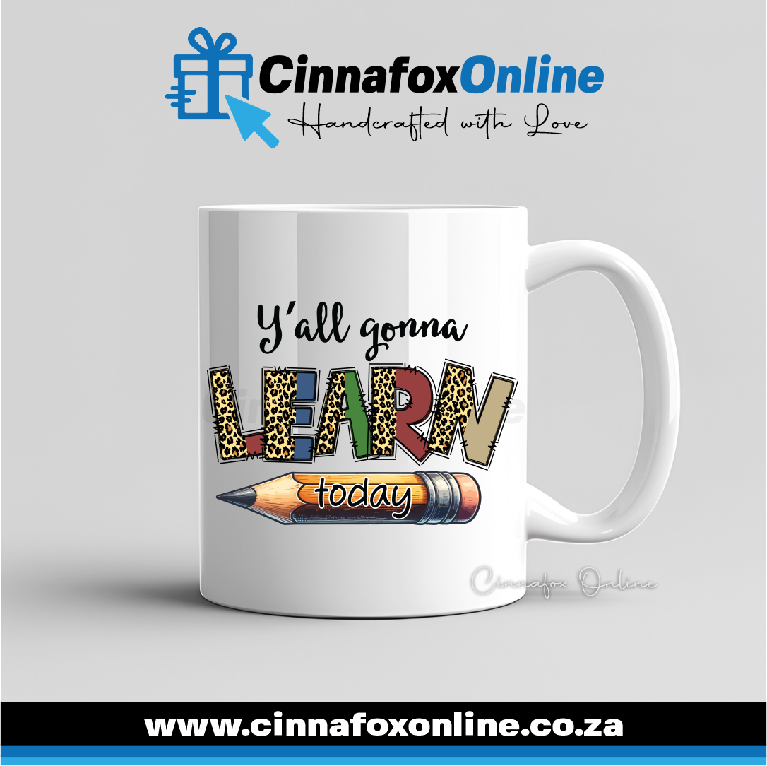 Y'all Gonna Learn Today Mug