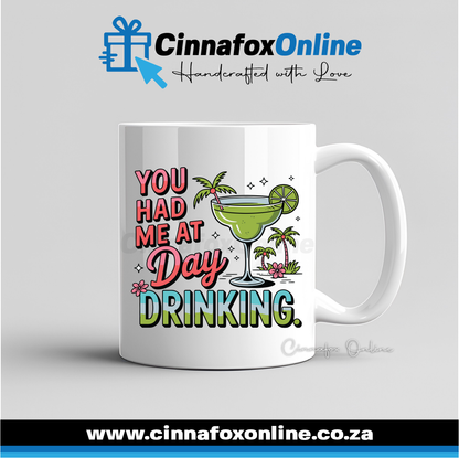You Had Me At Day Drinking Mug