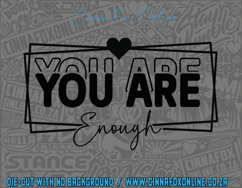 You Are Enough Decal